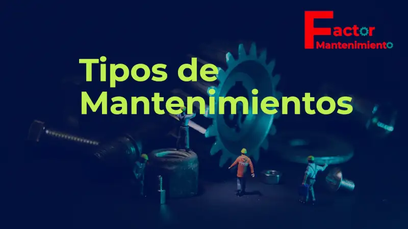 Tipos de mantenimiento: ¿Cuál es el más adecuado para tu equipo?
